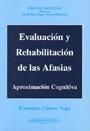 EVALUACIÓN Y REHABILITACIÓN DE LAS AFASIAS.