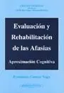 Evaluación y Rehabilitación de las Afasias.