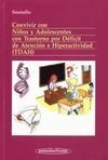 CONVIVIR CON NIÑOS Y ADOLESCENTES CON TRANSTORNO POR DEFICIT DE ATENCIÓN E HIPERACTIVIDAD (TDAH)