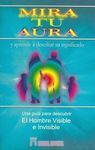 MIRA TU AURA Y APRENDE A DESCIFRAR SU SIGNIFICADO