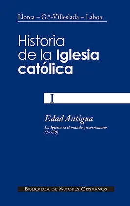 Historia de la Iglesia Católica. I: Edad Antigua: