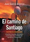 El Camino de Santiago: la Ruta Sagrada