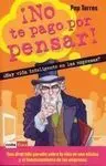 No te Pago por Pensar