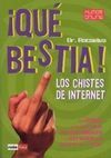 QUE BESTIA, LOS CHISTES DE INTENET