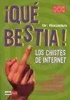 Que Bestia, los Chistes de Intenet