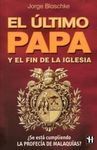 EL ÚLTIMO PAPA Y EL FIN DE  DE LA IGLESIA