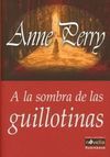 A LA SOMBRA DE LAS GUILLOTINAS