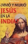 ¿VIVIÓ Y MURIÓ JESÚS EN LA INDIA?