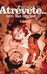 ATRÉVETE... CON LAS ORGÍAS