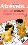 Atrévete... Con los Nuevos Juegos Eróticos