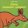 CUCÚ, PEQUEÑO CANGURO!