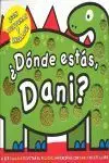 ¿Dónde estás Dani?