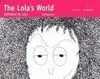 The Lola S World