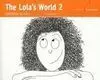 The Lola S World 2