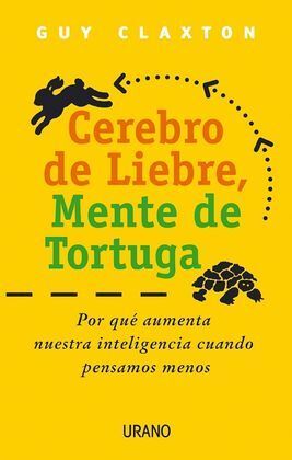 CEREBRO DE LIEBRE MENTE DE TORTUGA