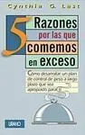 Cinco Razones por las que Comemos en Exceso