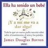 Ella Ha Tenido un Bebé. ¡Y a mí me Va a Dar Algo!