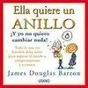 Ella Quiere un Anillo