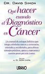 QUÉ HACER CUANDO EL DIAGNÓSTICO ES CÁNCER