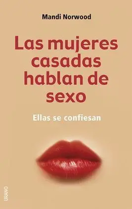 Las Mujeres Casadas Hablan de Sexo