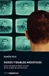 Dioses y Diablos Mediáticos
