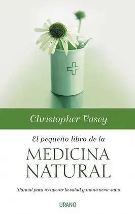 El Pequeño Libro de la Medicina Natural