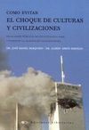 CÓMO EVITAR EL CHOQUE DE CULTURAS Y CIVILIZACIONES