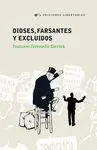 Dioses, Farsantes y Excluidos