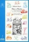 MAX Y MORITZ Y OTRAS HISTORIAS