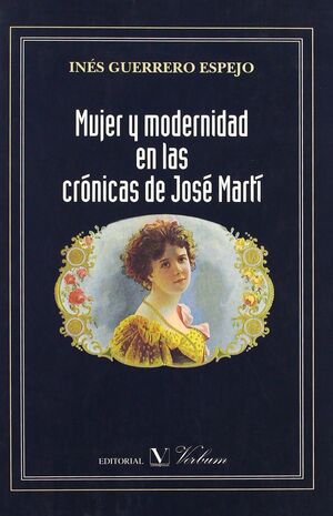 MUJER Y MODERNIDAD EN LAS CRÓNICAS DE JOSÉ MARTÍ