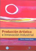 Producción Artística e Innovación Industrial
