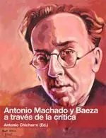 Antonio Machado y Baeza a Través de la Crítica