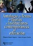 ANTOLOGÍA DE TEXTOS DE TEORÍAS E INSTITUCIONES CONTEMPORÁNEAS DE EDUCACIÓN