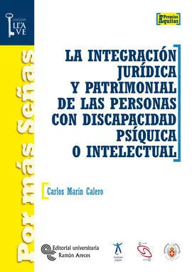 La Integración Jurídica y Patrimonial de las Personas con Discapacidad Psíquica o Intelectual
