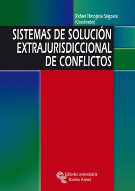 Sistemas de Solución Extrajurisdiccional de Conflictos
