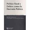 POLÍTICA FISCAL Y DELITOS CONTRA LA HACIENDA PÚBLICA