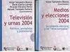 MEDIOS Y ELECCIONES, 2004 ; TELEVISIÓN Y URNAS, 2004