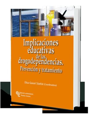 IMPLICACIONES EDUCATIVAS DE LAS DROGODEPENDENCIAS