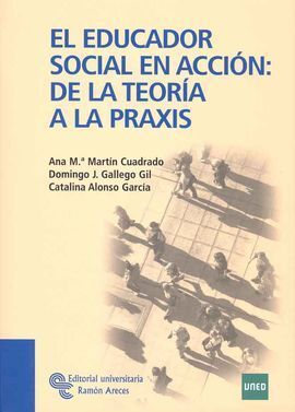 EDUCADOR SOCIAL EN ACCIÓN: DE LA TEORÍA A LA PRÁCTICA