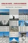 Corea del Norte, Utopía de Hormigón