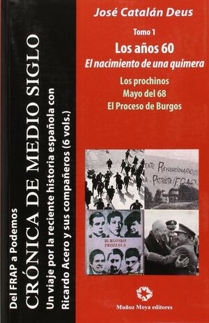 DEL FRAP A PODEMOS I: LOS AÑOS 60 EL NACIMIENTO DE UNA QUIMERA