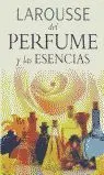 Larousse del Perfume y las Esencias