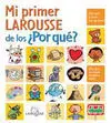 Mi Primer Larousse de los ¿Por Qué?