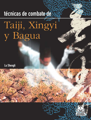 TÉCNICAS DE COMBATE DE TAIJI, XINGYI Y BAGUA