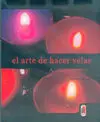 Arte de Hacer Velas, el (Color)