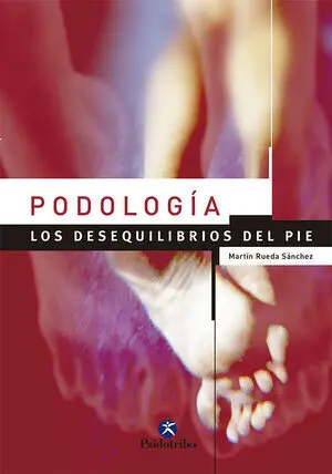 Podología. Los Desequilibrios del Pie
