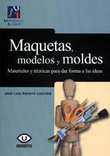 Maquetas, Modelos y Moldes:materiales para Dar Forma a las Ideas.