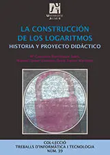La Construccion de los Logaritmos. Historia y Proyecto Didactico
