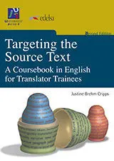 Targeting The Source Text. A Coursebook In English For Translator Trainees