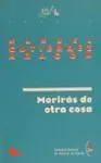 Morirás de Otra Cosa